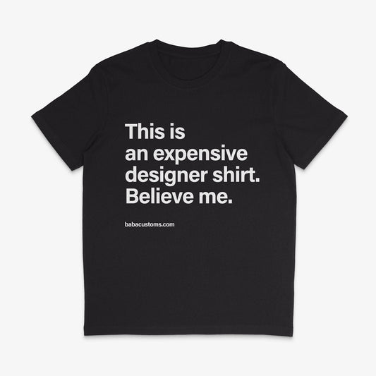 Organic T-Shirt »Expensive Designer Shirt« unisex - Baba Customs®