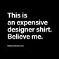 Organic T-Shirt »Expensive Designer Shirt« unisex - Baba Customs®